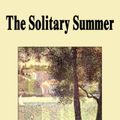 Cover Art for 9781599868165, The Solitary Summer by Elizabeth Von Arnim