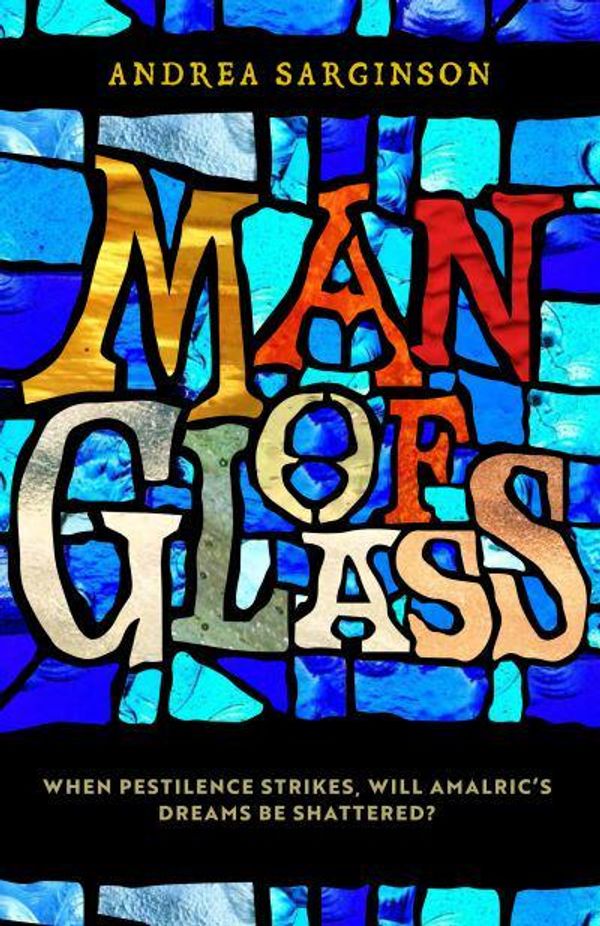 Cover Art for 9781912726189, Man of Glass by Andrea Sarginson