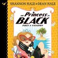 Cover Art for 9780606398398, The Princess in Black Takes a Vacation by Shannon Hale, Dean