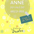 Cover Art for B089DF9NQ6, Anne do Vale do Arco Íris: Livro 7 da série Anne de Green Gables by Lucy Montgomery