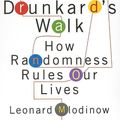 Cover Art for 9781596592797, The Drunkard's Walk by Leonard Mlodinow