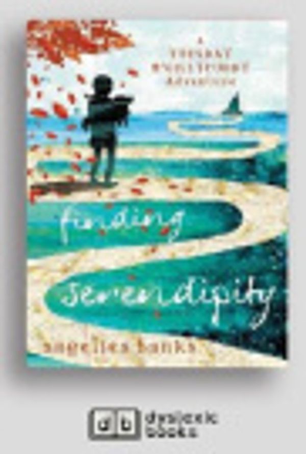 Cover Art for 9781525299063, Finding Serendipity by Angelica Banks