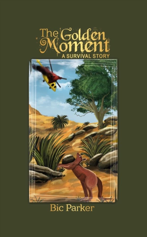 Cover Art for 9781788489621, The Golden Moment:A Survival Story by Bic Parker