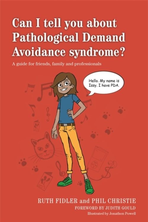 Cover Art for 9781849055130, Can I tell you about Pathological Demand Avoidance Syndrome?: A guide for friends, family and professionals by Ruth Fidler