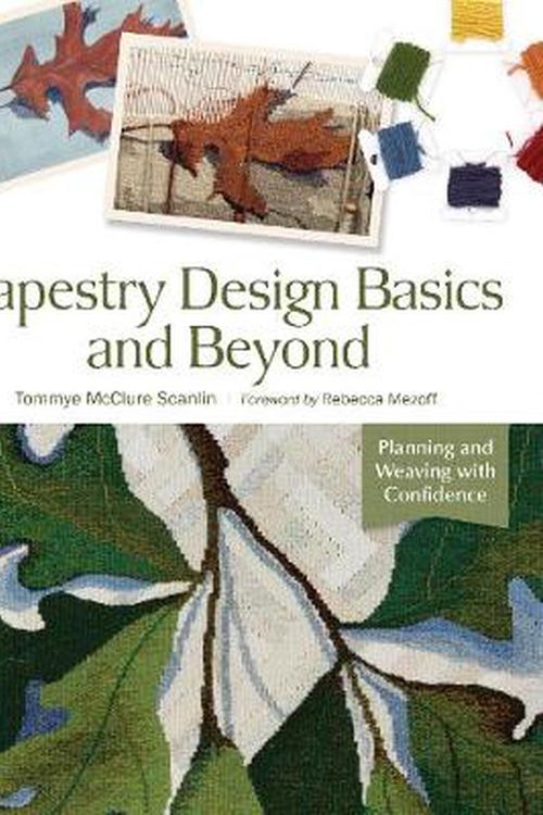 Cover Art for 9780764361562, Tapestry Design Basics and Beyond by Tommye McClure Scanlin