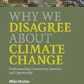 Cover Art for 9780521727327, Why We Disagree about Climate Change: Understanding Controversy, Inaction and Opportunity by Mike Hulme