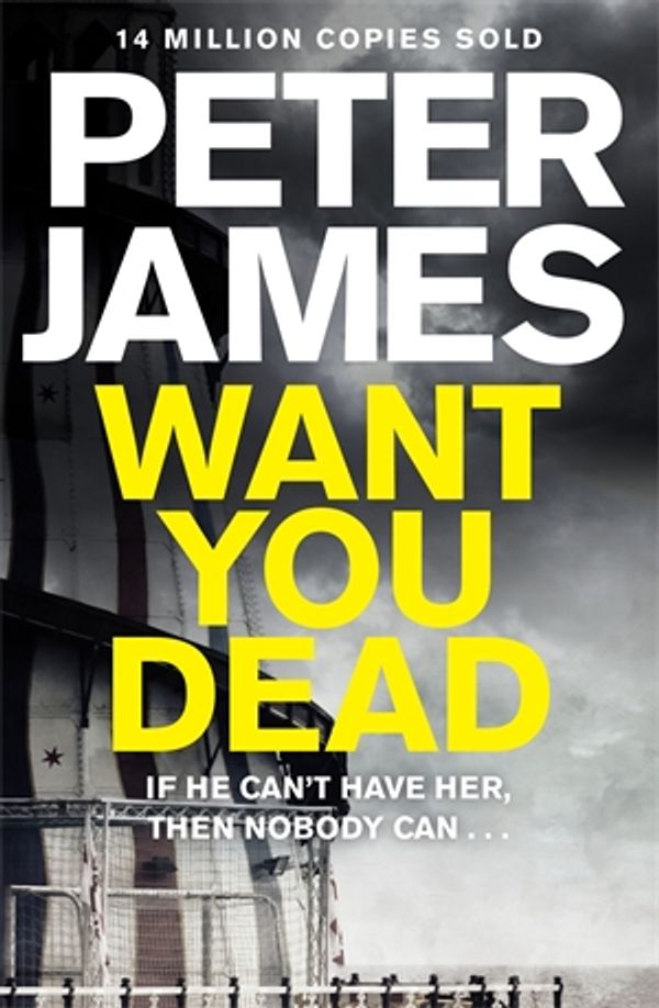 Cover Art for 9780230760608, Want You Dead by Peter James