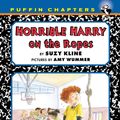 Cover Art for 9780142416952, Horrible Harry on the Ropes by Suzy Kline