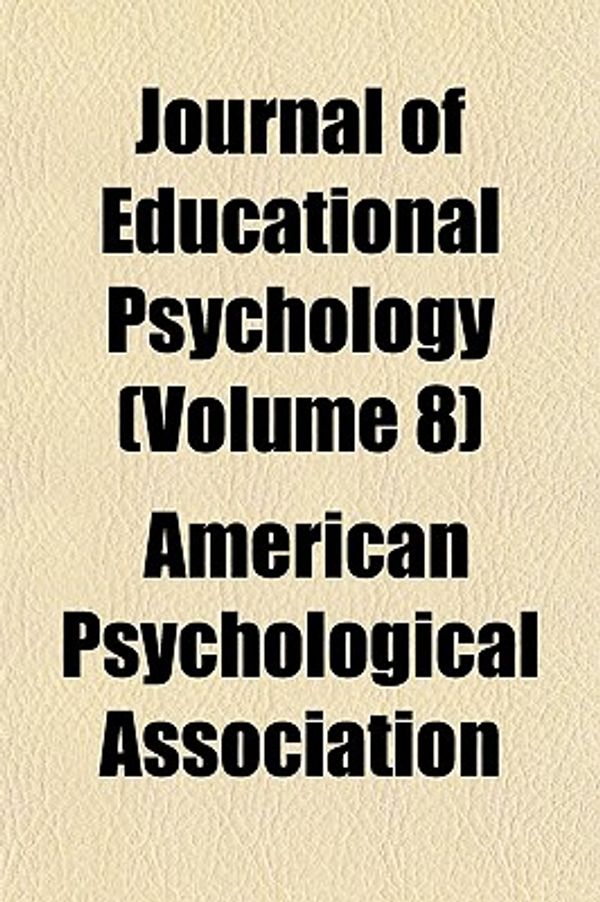 Cover Art for 9781152355897, Journal of Educational Psychology (Volume 8) by American Psychological Association