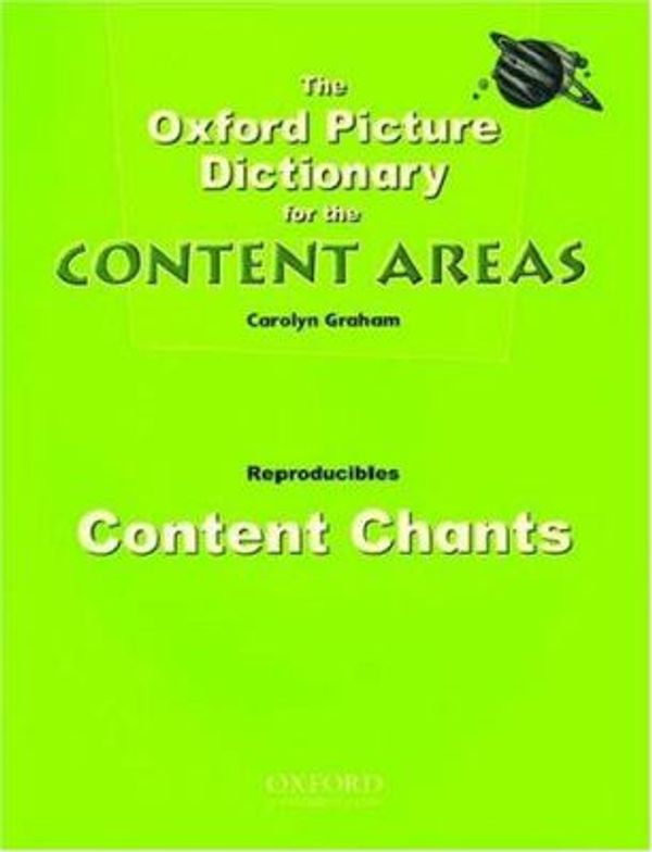 Cover Art for 9780194348867, The Oxford Picture Dictionary for the Content Areas Content Chants: Reproducibles by Carolyn Graham
