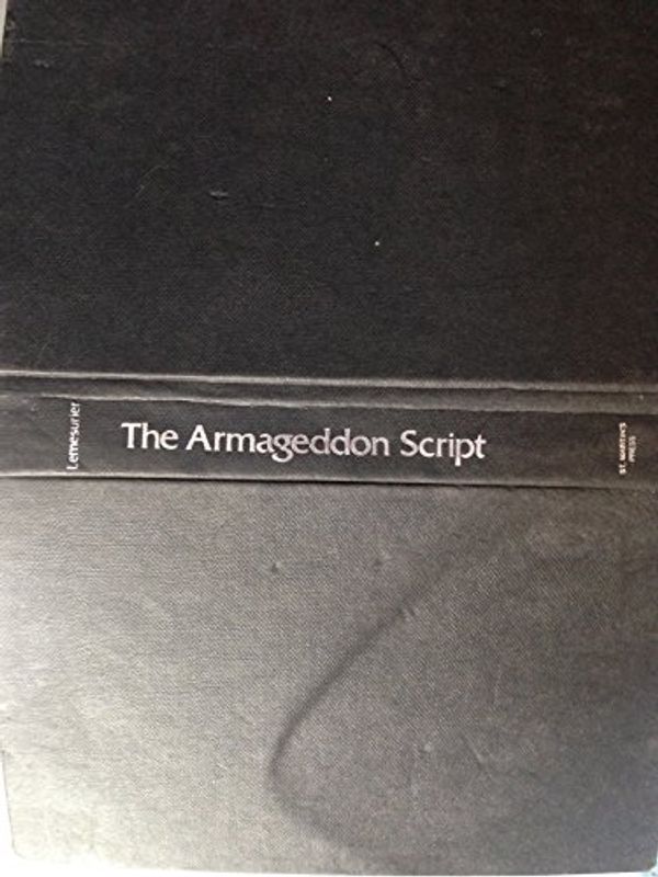 Cover Art for 9780312049218, The Armageddon Script: Prophecy in Action by Peter Lemesurier