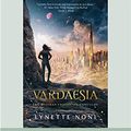 Cover Art for 9780369301987, Vardaesia: The Medoran Chronicles: Book 5 by Lynette Noni