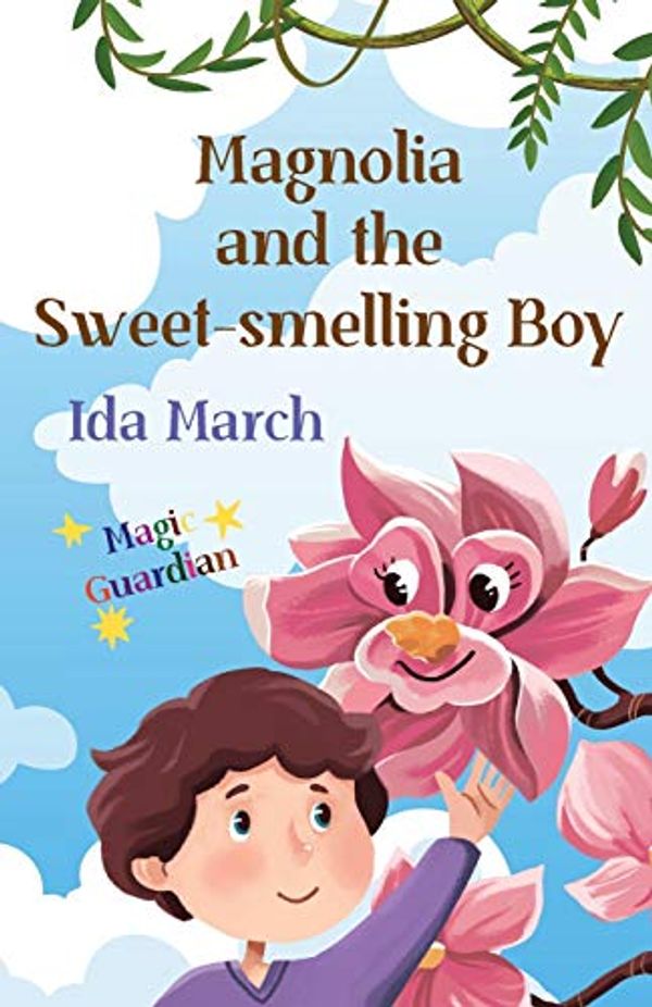Cover Art for 9789811497674, Magnolia and the Sweet-smelling Boy by Ida March