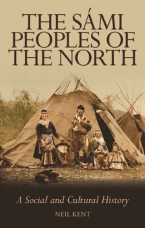 Cover Art for 9781849042574, The Sami Peoples of the North by Neil Kent