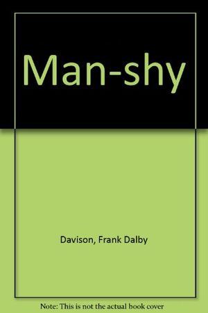 Cover Art for 9780207941993, Man-shy by Frank Dalby Davison
