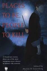 Cover Art for 9780756404178, Places to Be, People to Kill by Martin Harry Greenberg