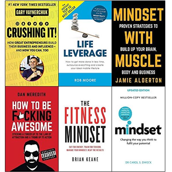 Cover Art for 9789123687237, Crushing it gary vaynerchuk, life leverage, mindset with muscle, how to be fucking awesome, fitness mindset and mindset carol dweck 6 books collection set by Gary Vaynerchuk, Rob Moore, Jamie Alderton,Dan Meredith,Brian Keane, Brian Keane, Dr Carol Dweck