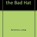 Cover Art for 9780606184274, Madeline and the Bad Hat by Ludwig Bemelmans