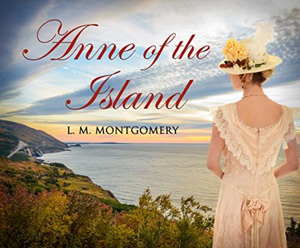 Cover Art for 9781520065601, Anne of the Island (Anne of Green Gables Collection) by L.m. Montgomery