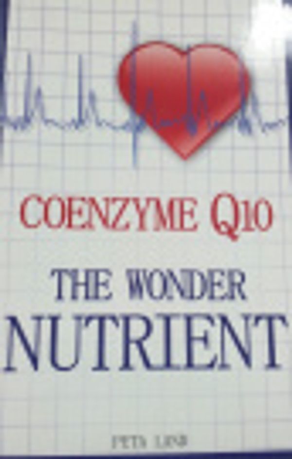 Cover Art for 9780646520179, Coenzyme Q10; the Wonder Nutrient by Peta Land