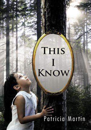 Cover Art for 9781426993701, This I Know by Patricia Martin