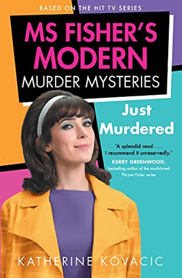 Cover Art for B093ZPRGNH, Just Murdered: Ms Fisher's Modern Murder Mysteries by Katherine Kovacic