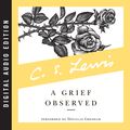 Cover Art for 9780062342706, A Grief Observed by C. S. Lewis, Douglas Gresham