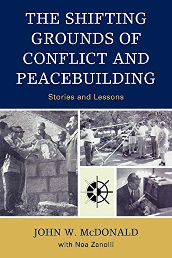 Cover Art for 9780739124260, The Shifting Grounds of Conflict and Peacebuilding by John W. McDonald