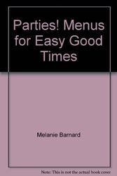 Cover Art for 9785553538521, Parties! Menus for Easy Good Times by Melanie Barnard