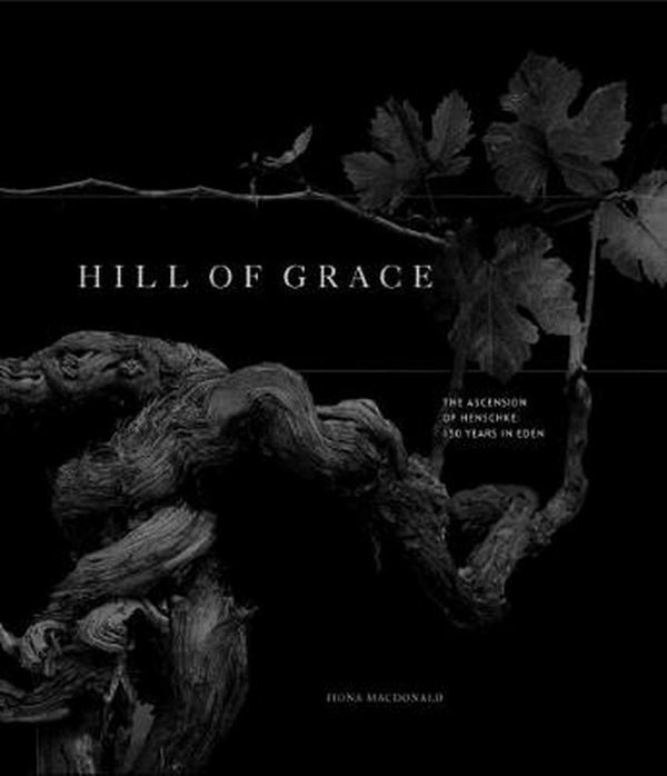 Cover Art for 9781743794951, Hill of Grace150 Years of Henschke Under Southern Skies by Fiona Macdonald