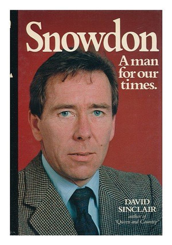 Cover Art for 9780906071472, Snowdon: A Man for Our Times by David Sinclair