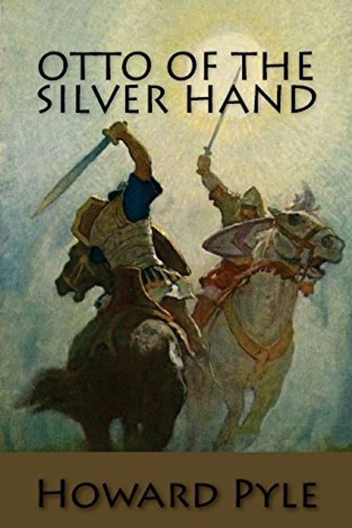 Cover Art for 9781540500656, Otto of the Silver Hand by Howard Pyle