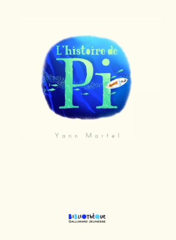 Cover Art for 9782070649730, L'histoire de Pi by Yann Martel