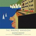 Cover Art for 9780300179279, The Walnut MansionThe Margellos World Republic of Letters by Miljenko Jergovic