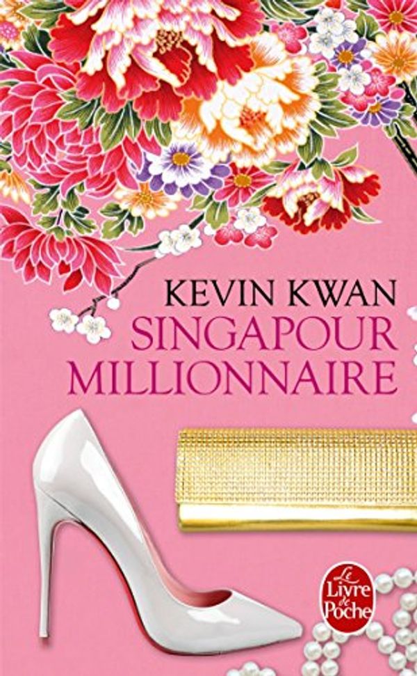 Cover Art for 9782253067979, Singapour Millionnaire by Kevin Kwan