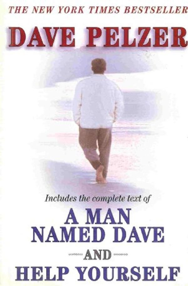 Cover Art for 9780452288270, Dave Pelzer (Includes entire text from "A Man Named Dave" and " Help Yourself") by Dave Pelzer