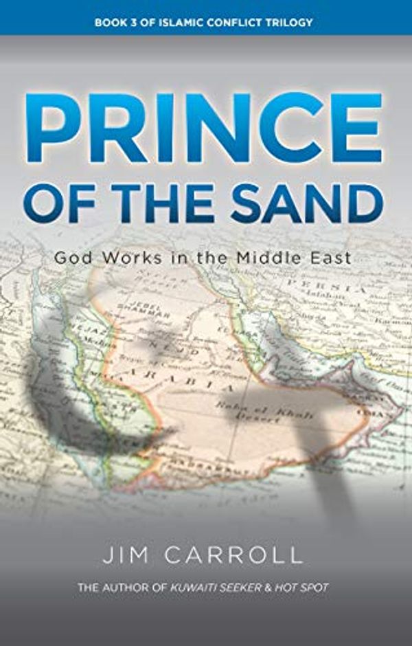 Cover Art for B07Y19PT7D, Prince of the Sand: God Works in the Middle East by Jim Carroll