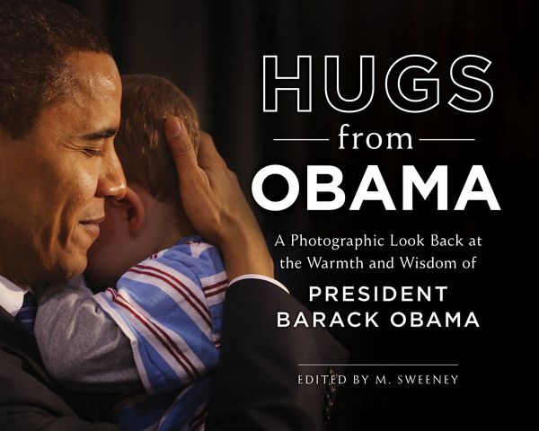 Cover Art for 9781250201096, Hugs from ObamaA Photographic Look Back at the Warmth and Wisd... by Mary Salome