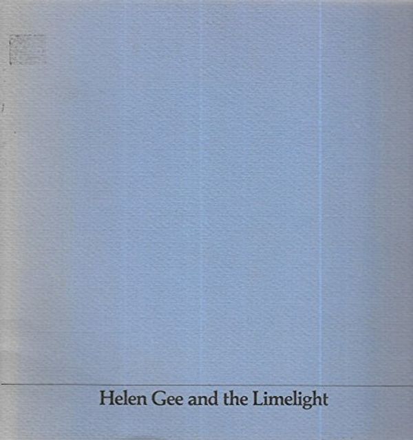 Cover Art for B00150SZ8S, Helen Gee an the Limelight: A Pioneering Photography Gallery of the Fifties by Peter C. Bunnell