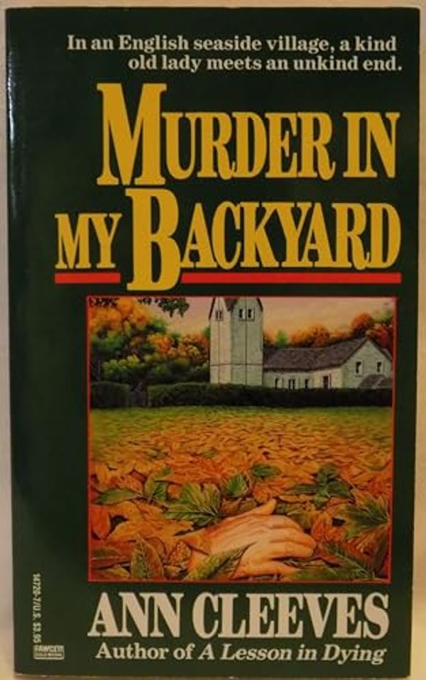 Cover Art for 9780449147207, Murder in My Backyard (Stephen Ramsay Mysteries) by Ann Cleeves