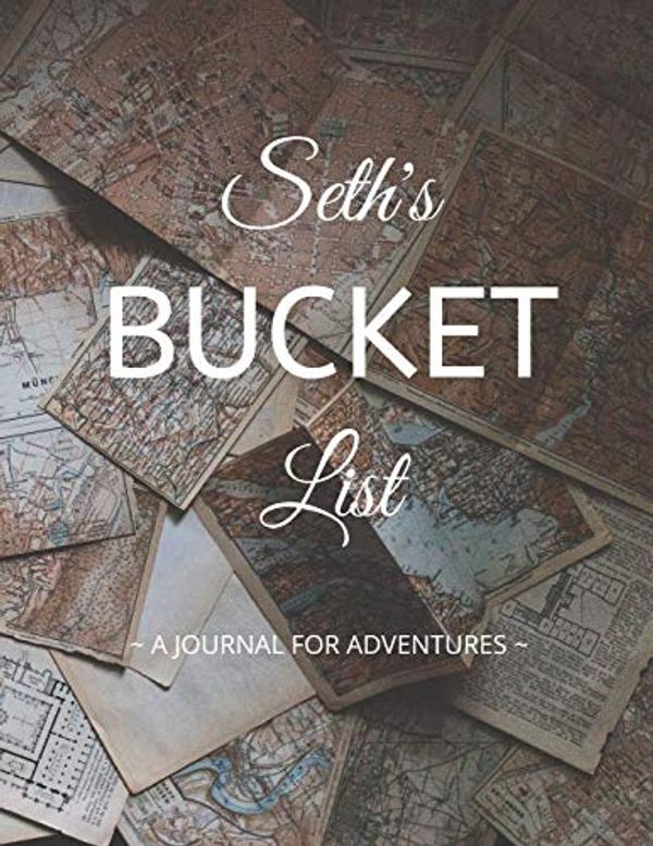 Cover Art for 9781677062805, Seth's Bucket List: A Creative, Personalized Bucket List Gift For Seth To Journal Adventures. 8.5 X 11 Inches - 120 Pages (54 'What I Want To Do' Pages and 66 'Places I Want To Visit' Pages). by Premier Publishing