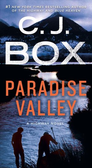 Cover Art for 9781250051066, Paradise Valley (Highway Quartet) by C.j. Box