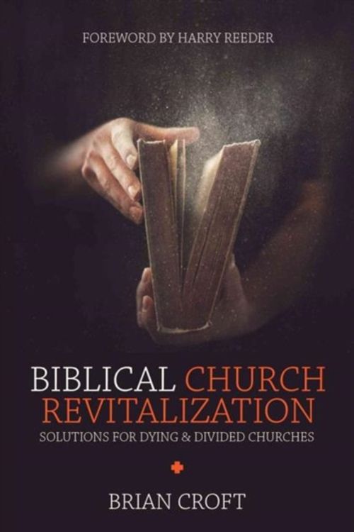 Cover Art for 9781781917664, Biblical Church Revitalization (Practical Shepherding) by Brian Croft