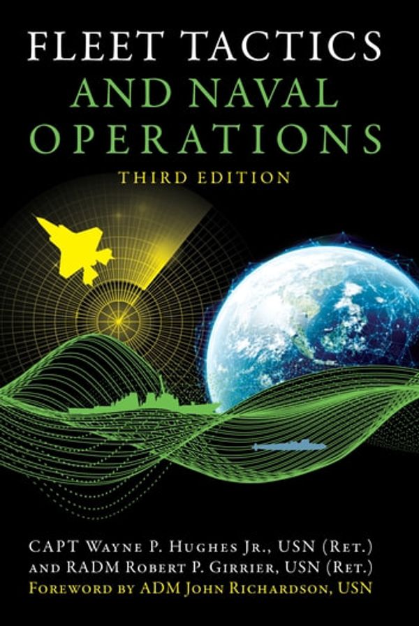 Cover Art for 9781682474860, Fleet Tactics and Naval Operations: Third Edition by Wayne P. Jr. Hughes