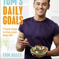 Cover Art for 9780008281380, Tom's Daily Goals: Never Feel Hungry or Tired Again by Tom Daley