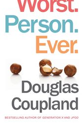 Cover Art for 9780434019908, Worst. Person. Ever. by Douglas Coupland