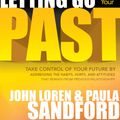 Cover Art for 9781599797137, Letting Go of Your Past: Take Control of Your Future by Addressing the Habits, Hurts, and Attitudes from Previous Relationships by John Loren Sandford