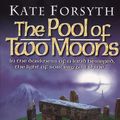 Cover Art for 9780451456908, The Pool of Two Moons by Kate Forsyth