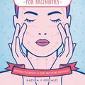 Cover Art for 9781631598562, Press Here! Face Workouts for Beginners: Pressure Techniques to Tone and Define Naturally by Nadira V Persaud