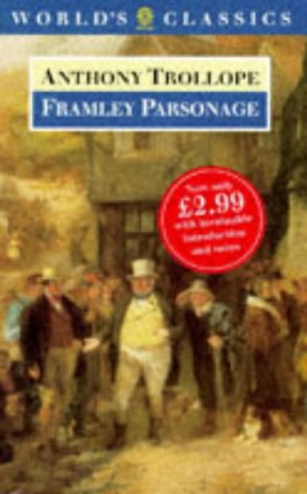 Cover Art for 9780192815453, Framley Parsonage by Anthony Trollope